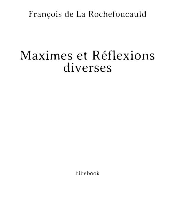Maximes et réflexions diverses