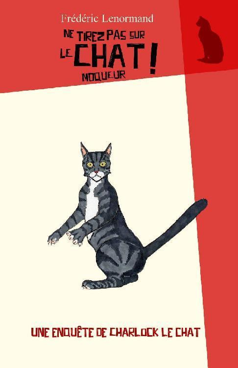 Ne tirez pas sur le chat moqueur (French Edition)