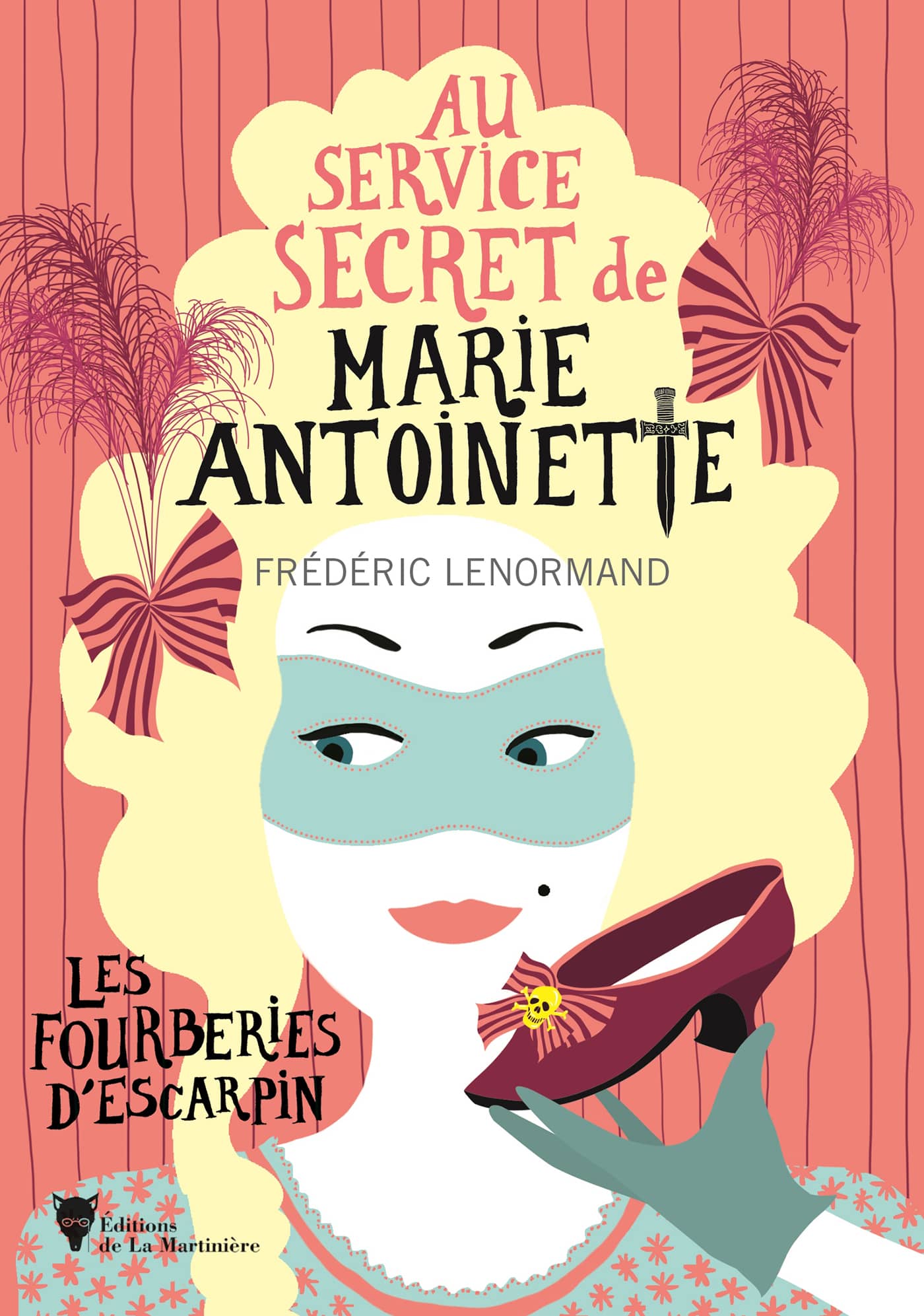 Au service secret de Marie-Antoinette T7 : Les Fourberies d'escarpin