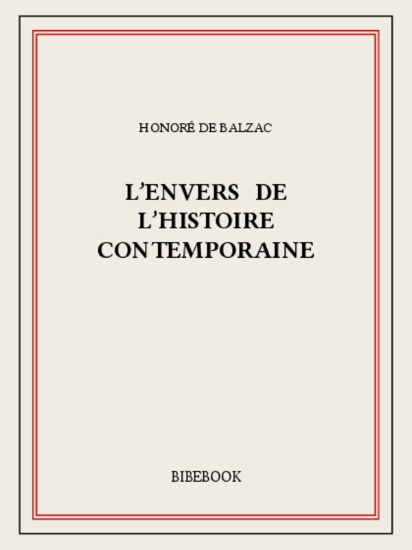 Oeuvres complètes. Scènes de la vie politique : L'Envers de l'histoire contemporaine ; Z. Marcas