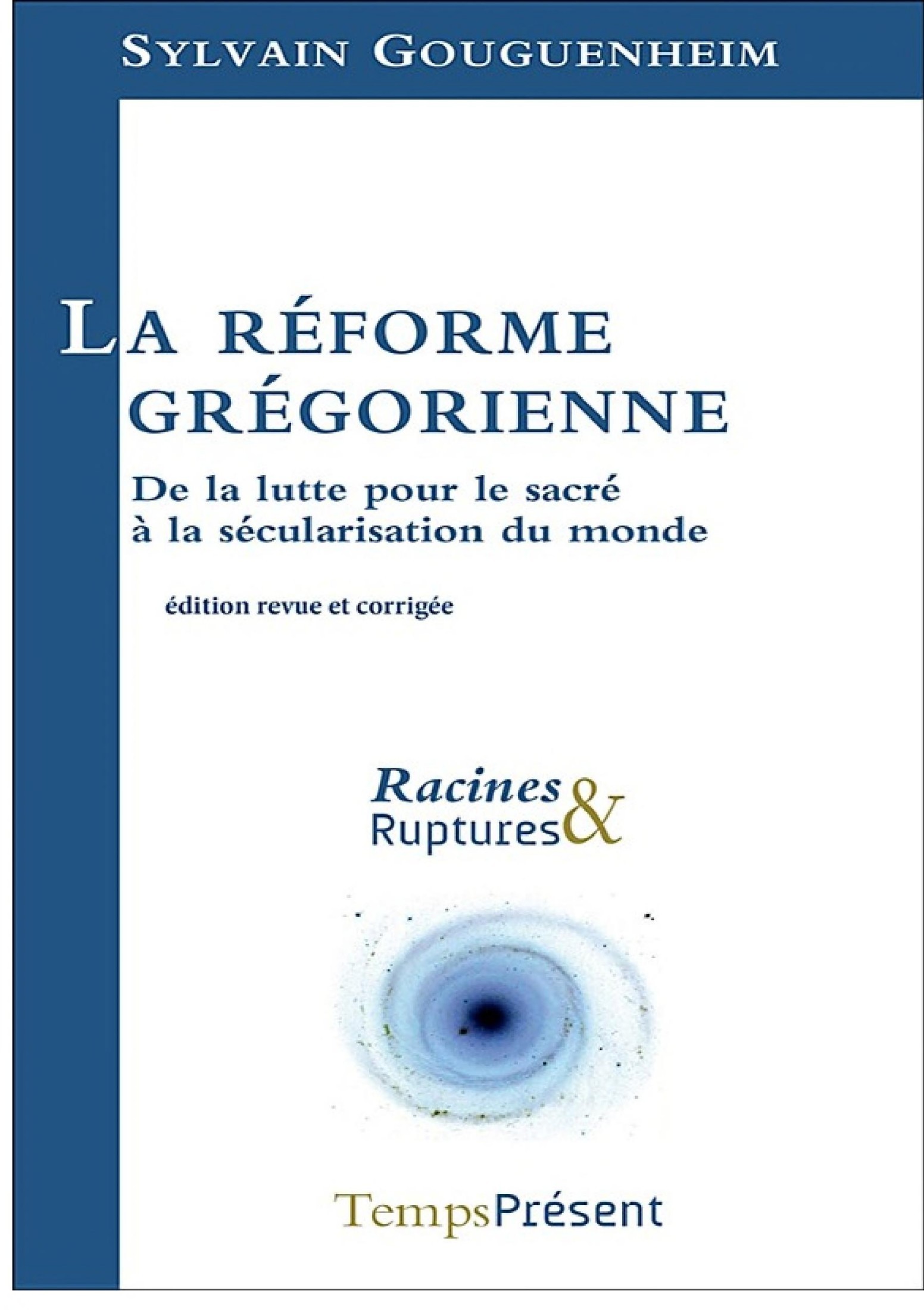 La réforme grégorienne: De la lutte pour le sacré à la sécularisation du monde