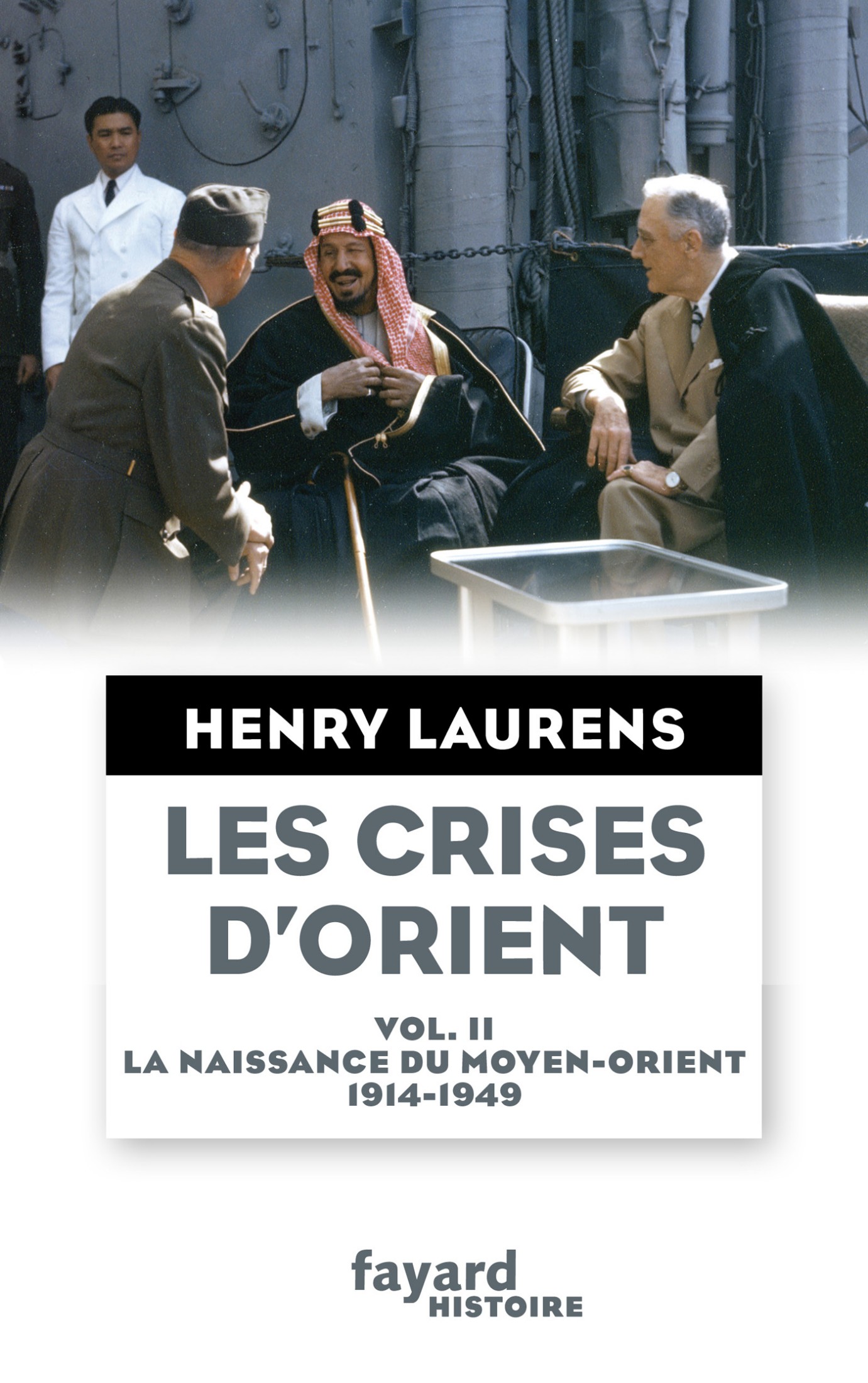Les crises d'Orient: La naissance du Moyen-Orient 1914-1949