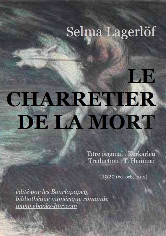 Le Charretier de la mort. Traduit du suédois avec l'autorisation de l'auteur, par T. Hammar. Avec un portrait de l'auteur