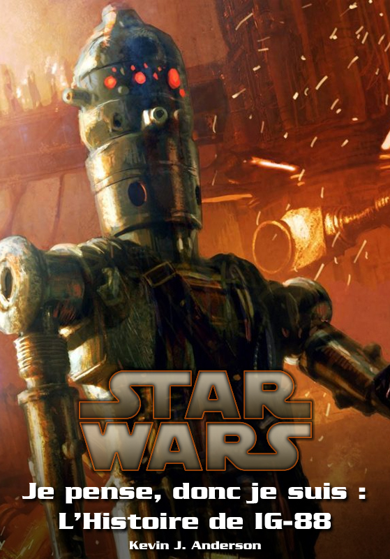 Je pense donc je suis : L'Histoire de IG-88