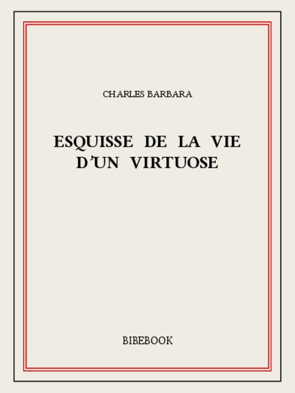 Esquisse de la vie d'un virtuose