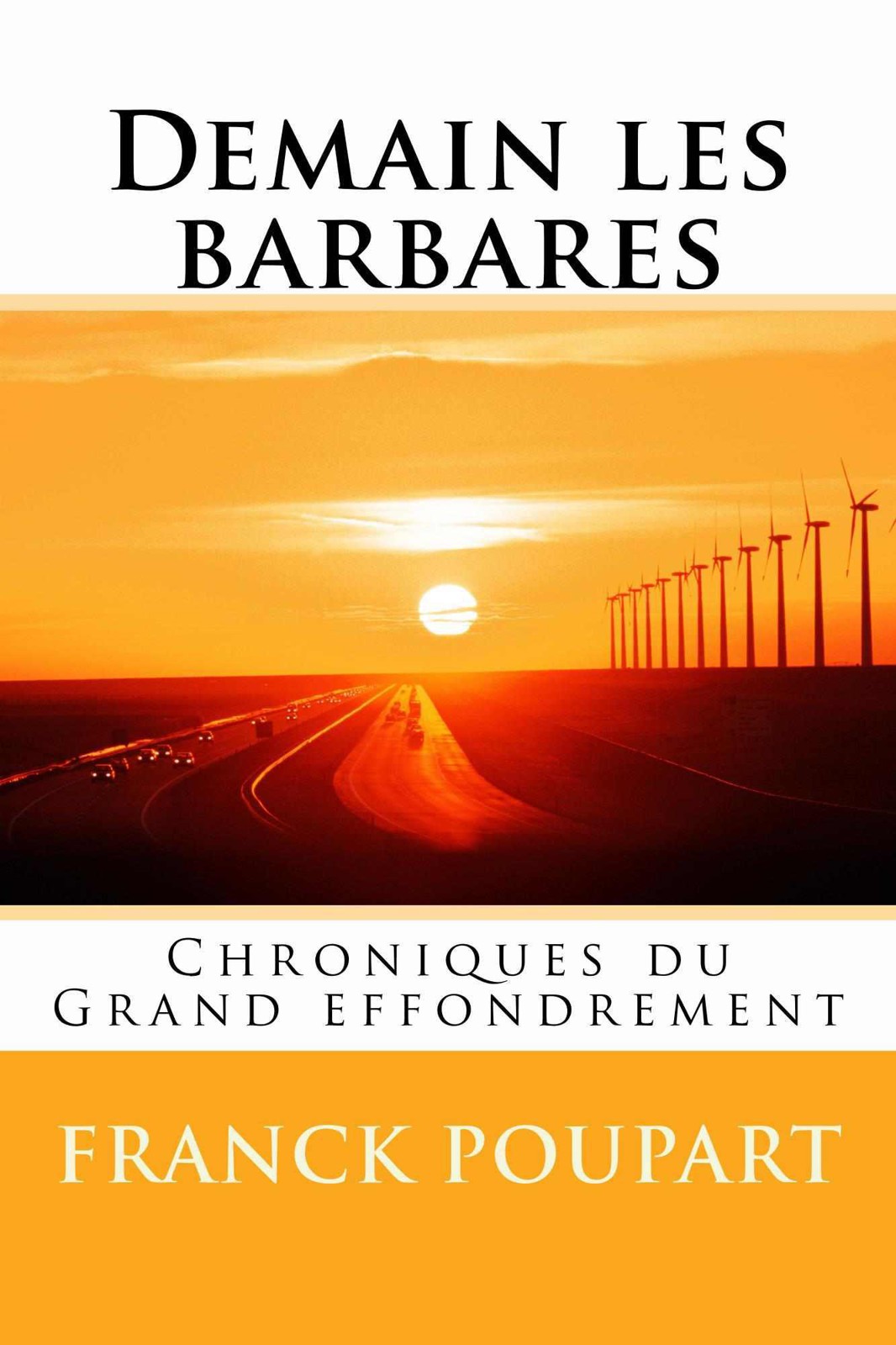 Demain les barbares. Chroniques du Grand effondrement