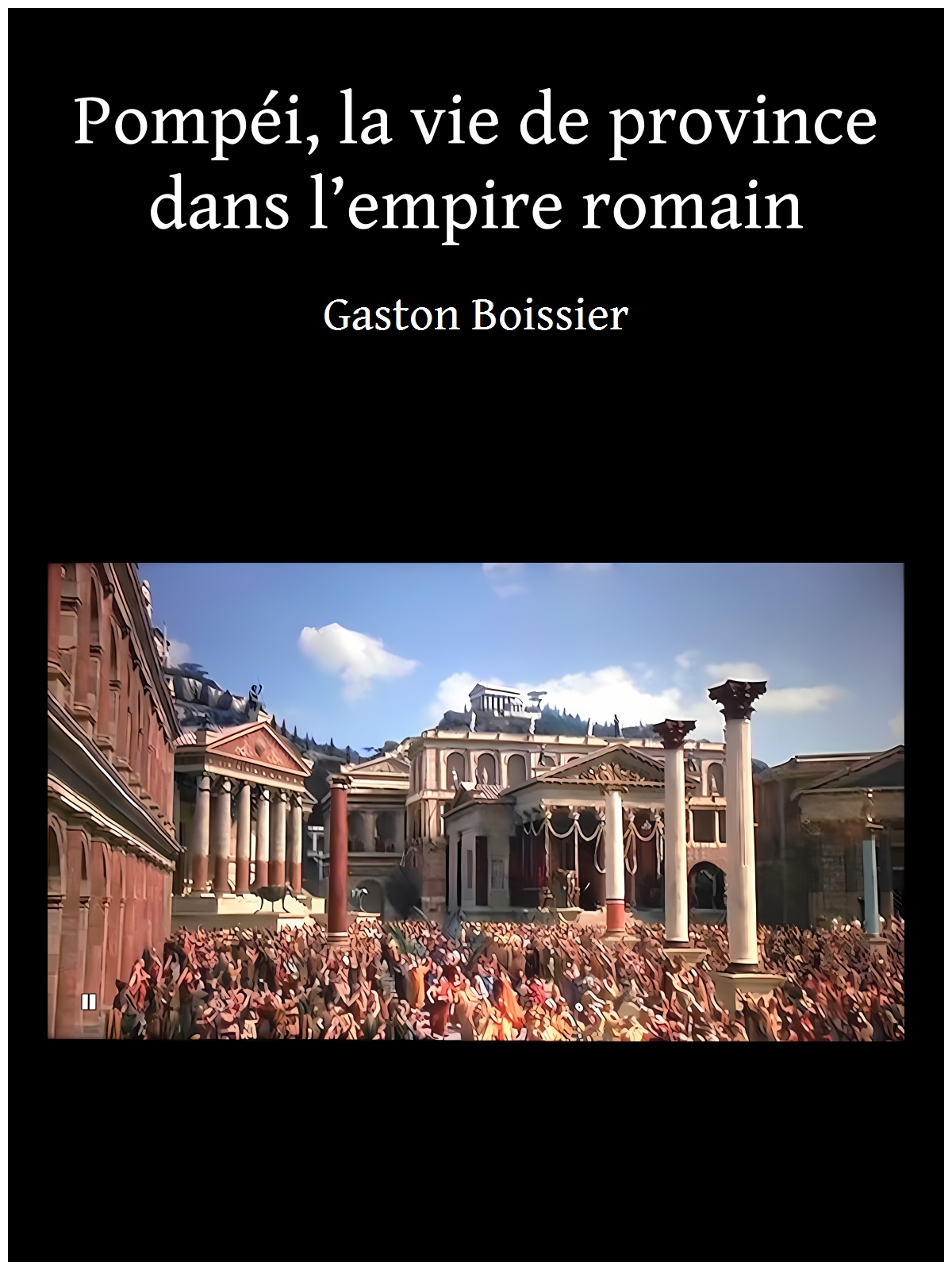 Pompéi, la vie de province dans l’empire romain