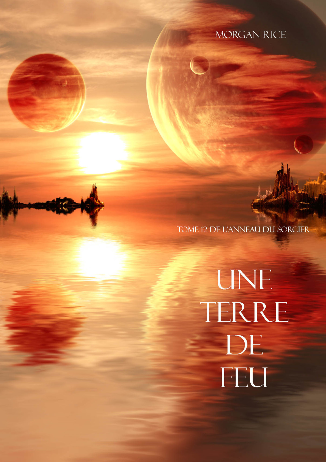 Une Terre De Feu (Tome 12 de l’Anneau du Sorcier)