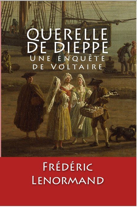 Voltaire mène l'Enquête 6,5 Querelle de Dieppe Novella
