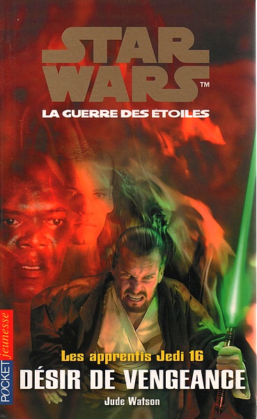Star Wars - Les apprentis Jedi Tome 16 - Désir de vengeance