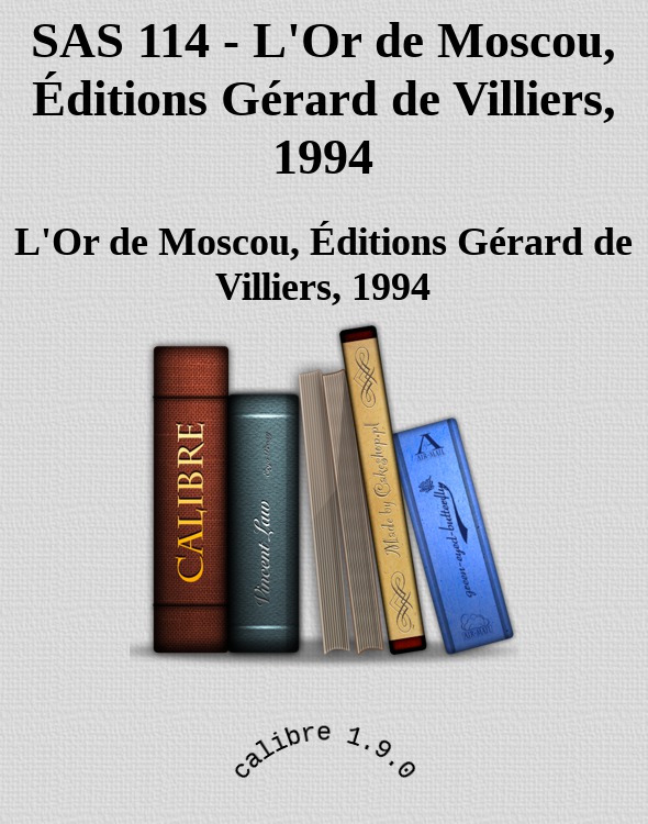SAS 114 - L'Or de Moscou, Éditions Gérard de Villiers, 1994
