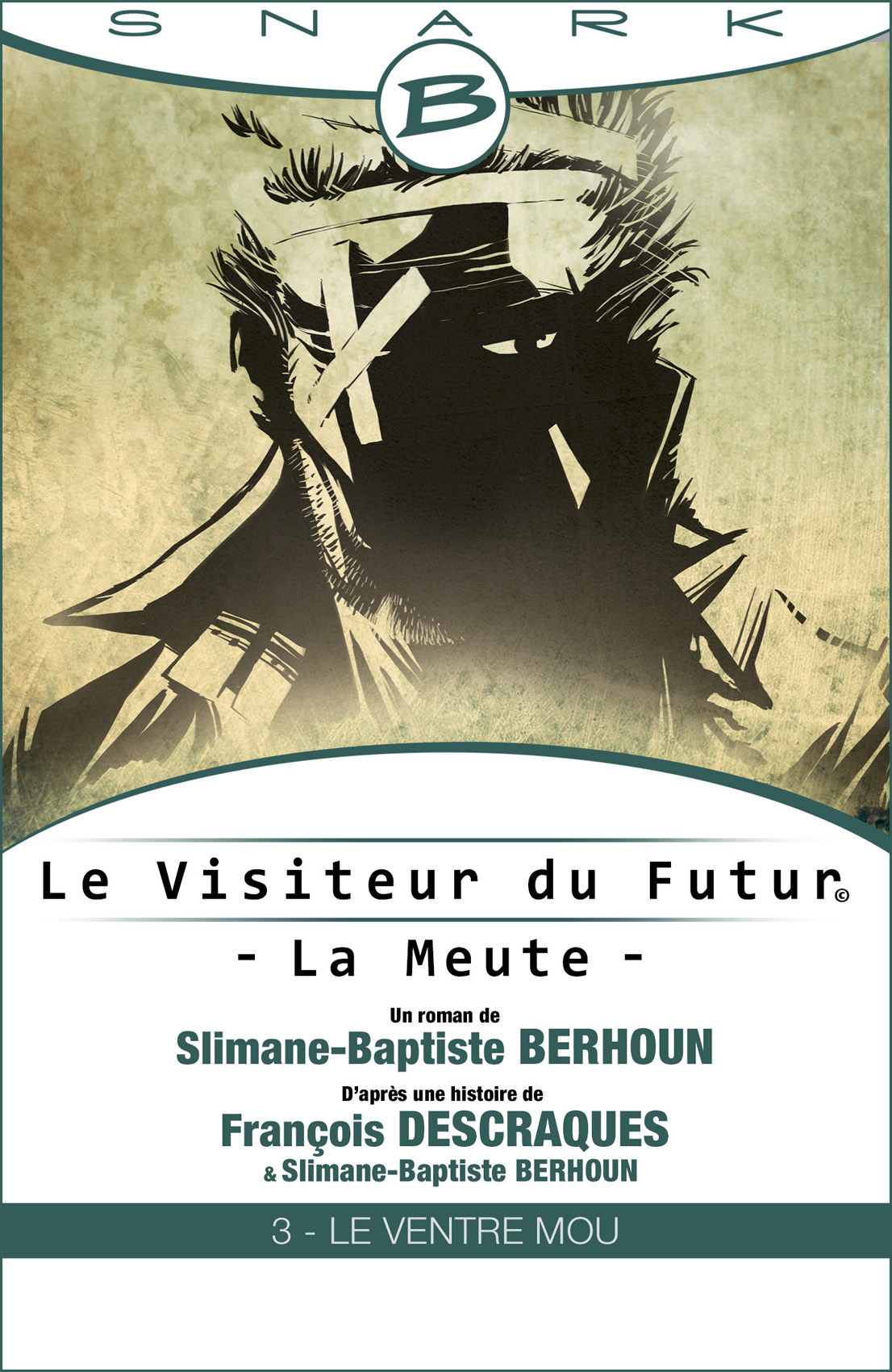 Le Ventre Mou - Le Visiteur du Futur - La Meute - Épisode 3