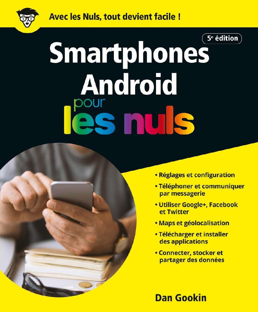 Les smartphones Android, édition Android 7 Nougat Pour les Nuls (French Edition)