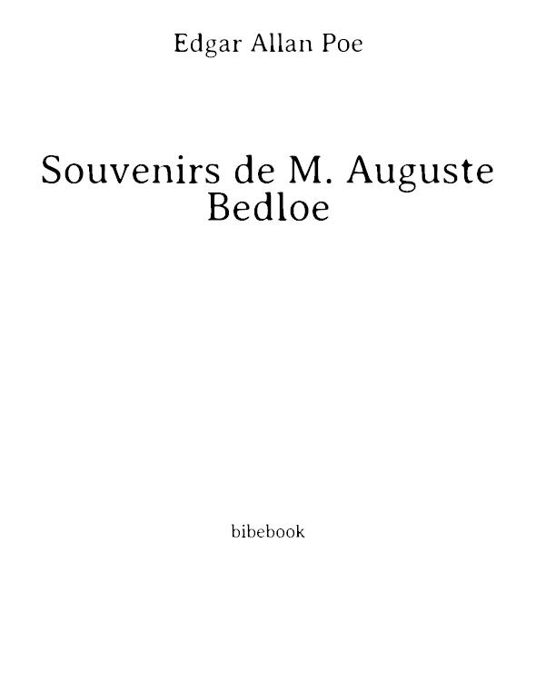 Les Souvenirs de M. Auguste Bedloe