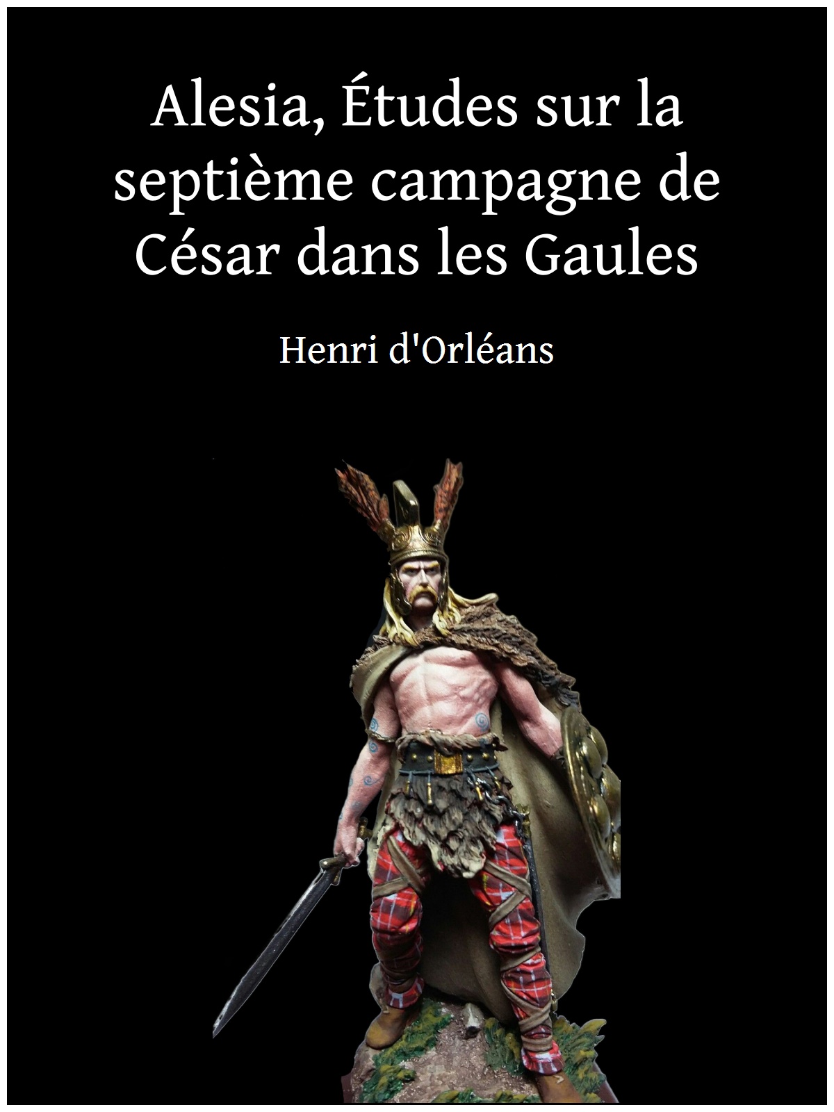 Alesia, Études sur la septième campagne de César dans les Gaules