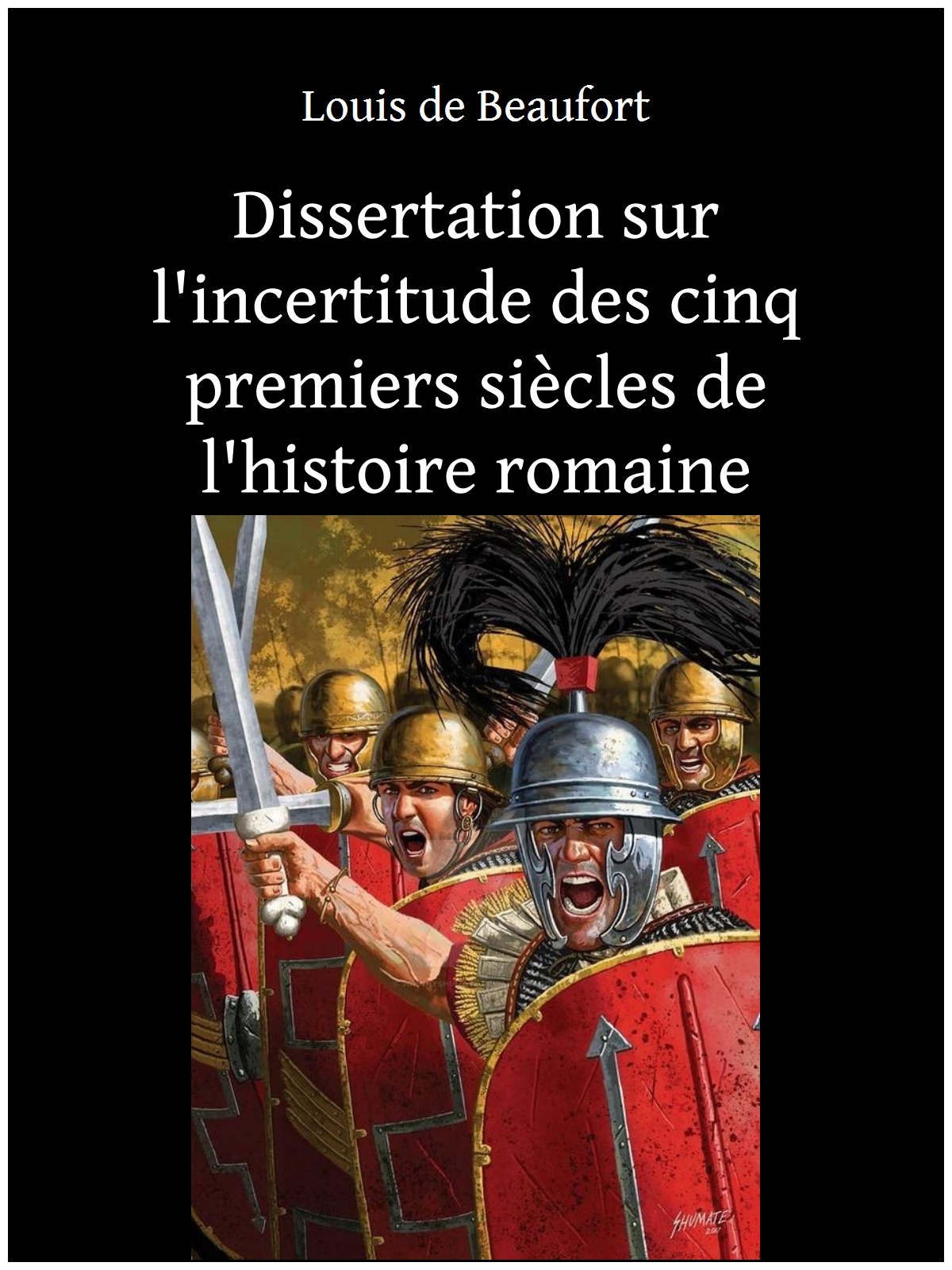 Dissertation sur l'incertitude des cinq premiers siècles de l'histoire romaine