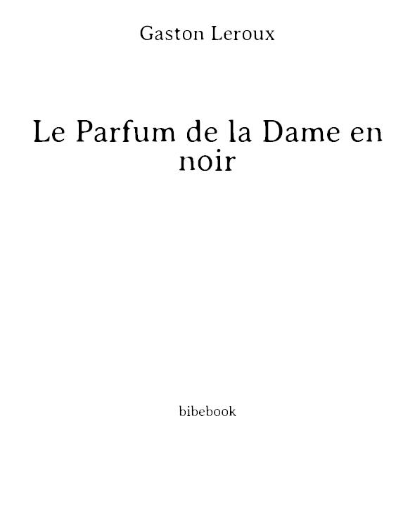 ARSENE LUPIN TOME 14 : LE PARFUM DE LA DAME EN NOIR