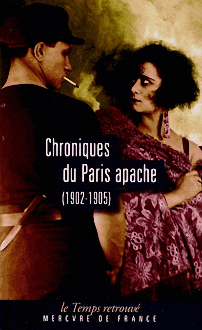 Chroniques Du Paris Apache 1902-1905