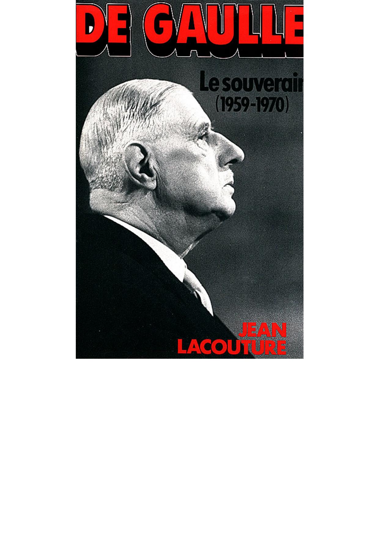 De Gaulle 03 - Le souverain (1959-1970)