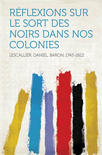 Réflexions sur le sort des Noirs dans nos colonies