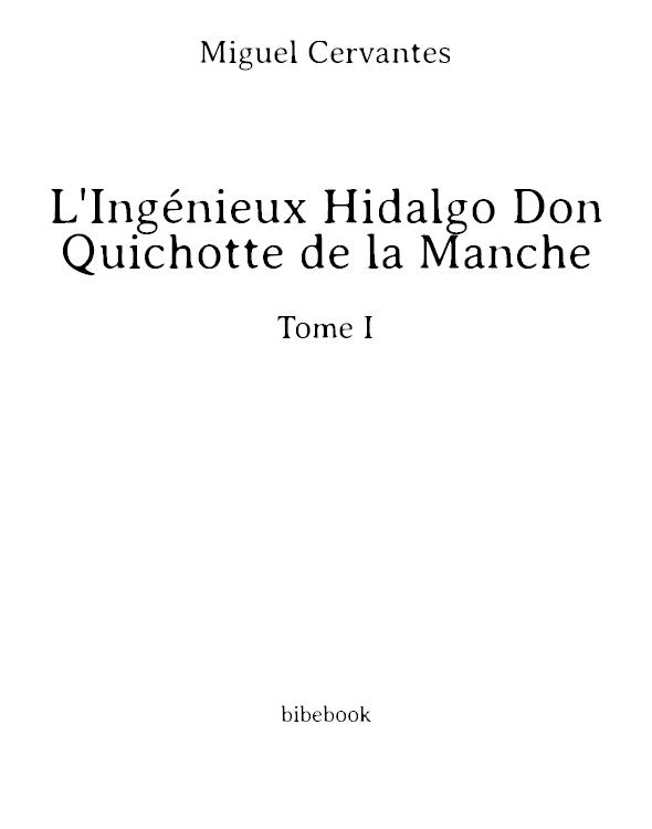 L'Ingénieux Hidalgo Don Quichotte de la Manche - Tome I