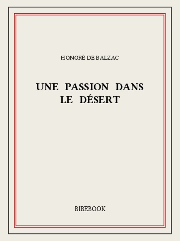 Une passion dans le désert: Scènes de la vie militaire