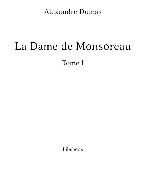 La Dame de Monsoreau - Tome I