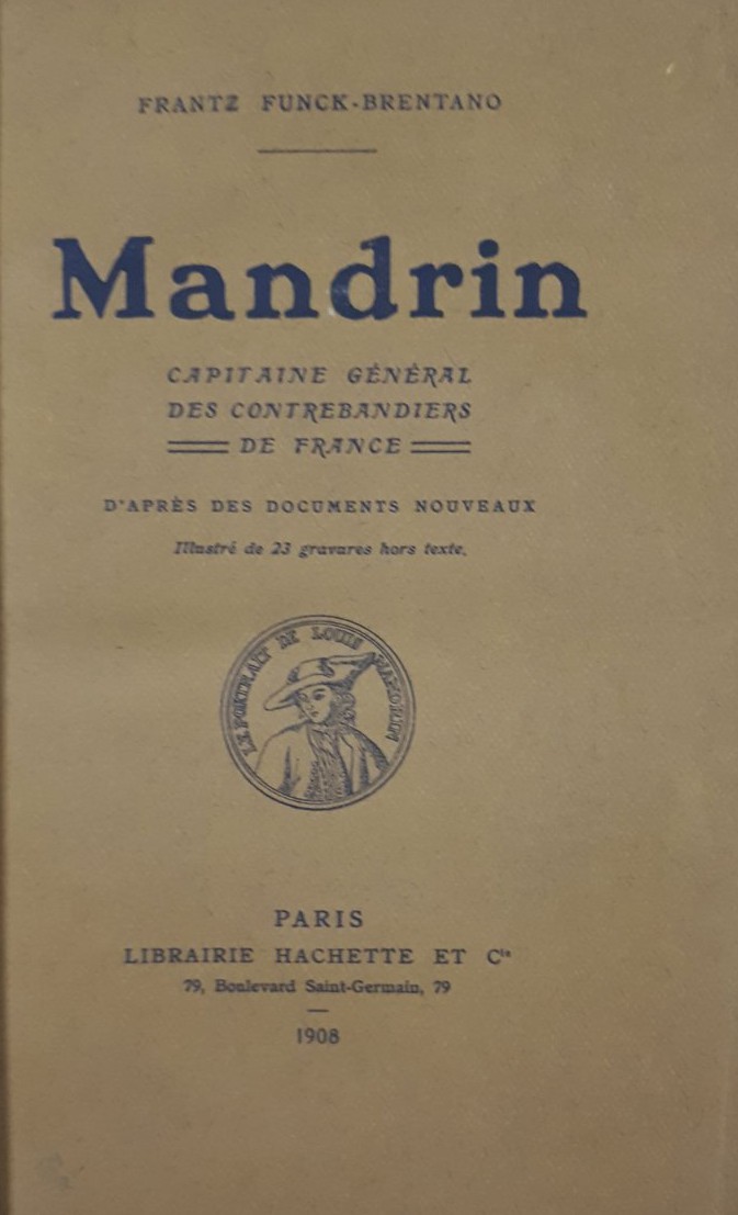 Mandrin, capitaine général des contrebandiers de France