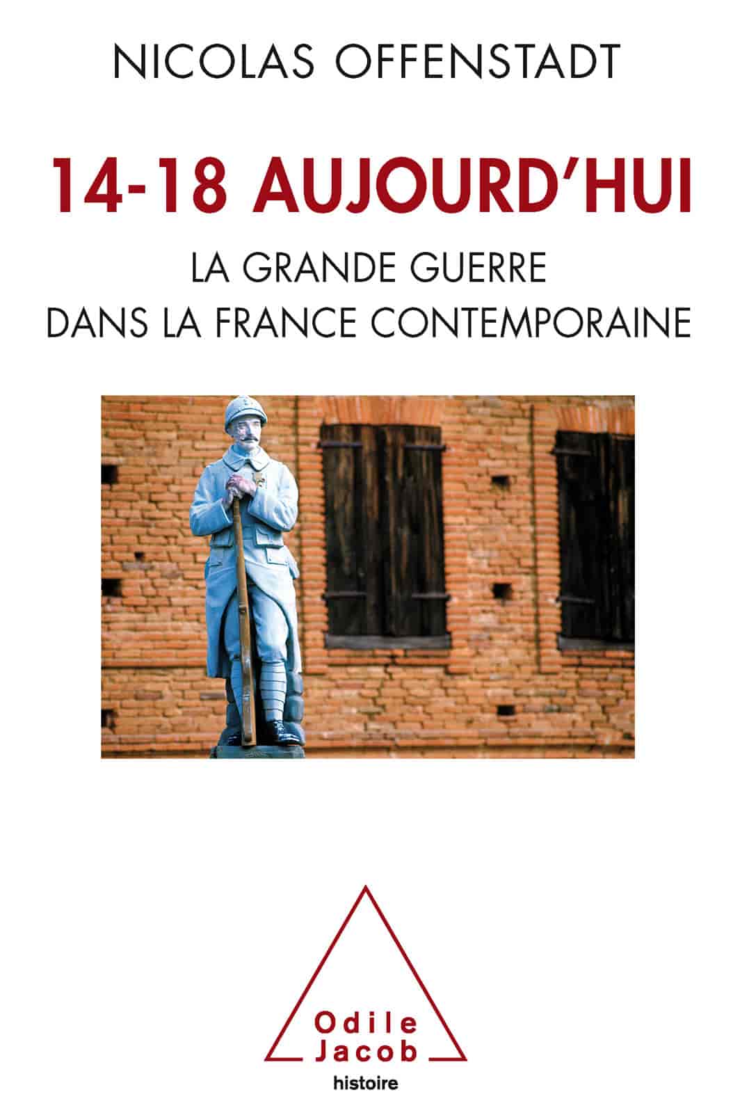 14-18 aujourd'hui : La grande guerre dans la France contemporaine