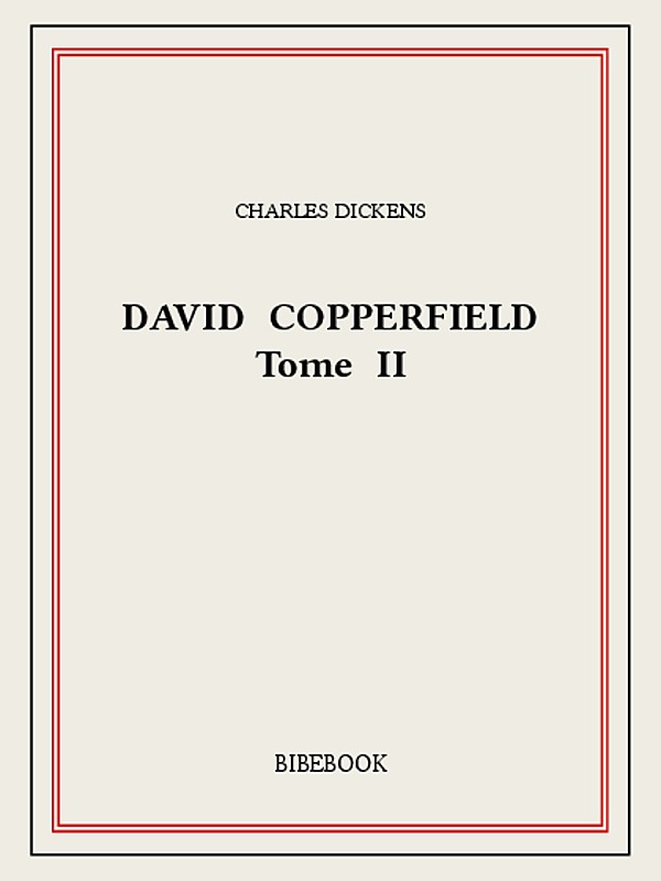 The Personal History of David Copperfield, Vol. 2 (Classic Reprint)