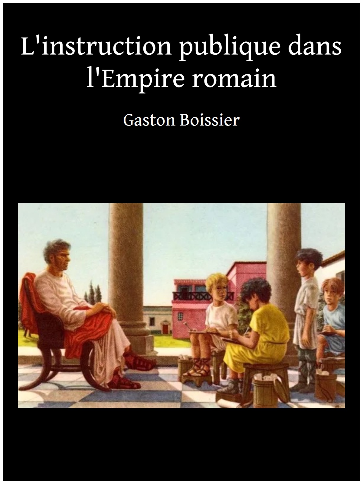 L'instruction publique dans l'Empire romain