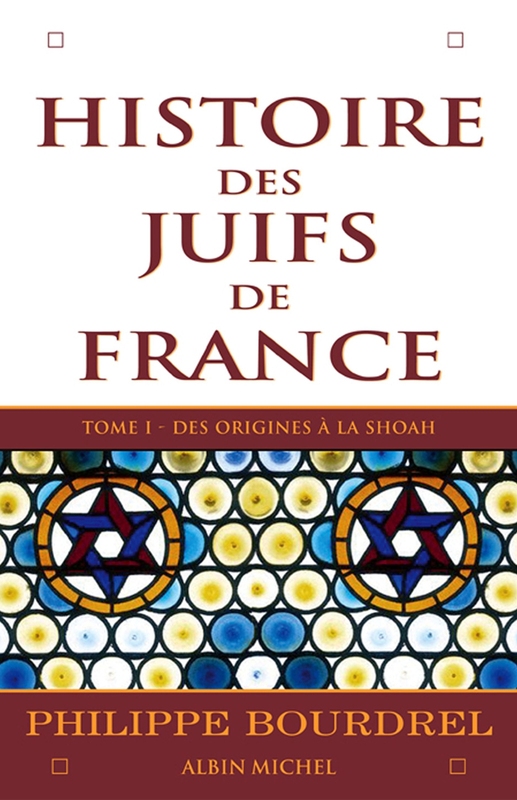 Histoire des Juifs de France T1 - Des origines à la Shoah