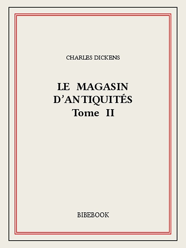 Le Magasin d'antiquités - Tome II