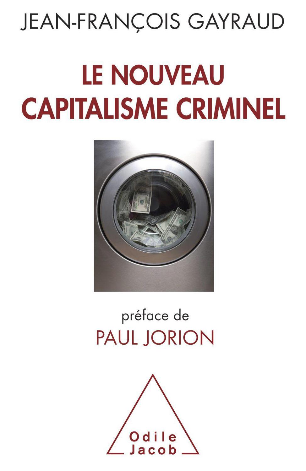Nouveau Capitalisme criminel (Le): Crises financières, narcobanques, trading de haute fréquence