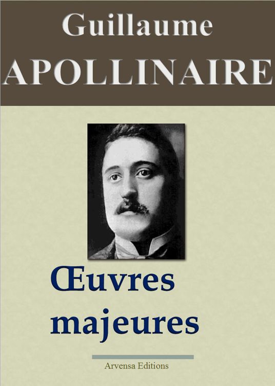 Guillaume Apollinaire : Oeuvres majeures