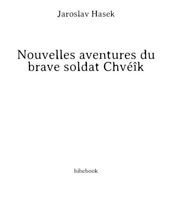Les nouvelles aventures du brave soldat Chvéïk