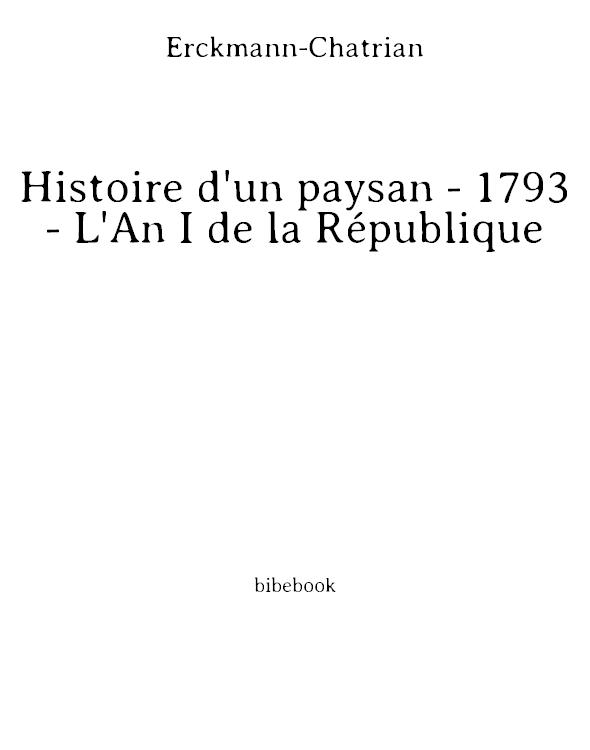 Histoire d'un paysan - 1793 - L'An I de la République