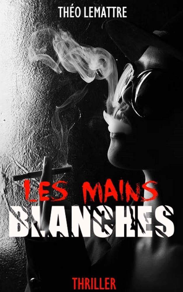 Les mains blanches (THRILLER): Le tabou de la prostitution... (French Edition)