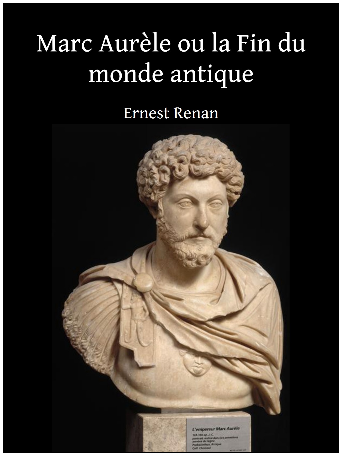 Marc Aurèle ou la Fin du monde antique