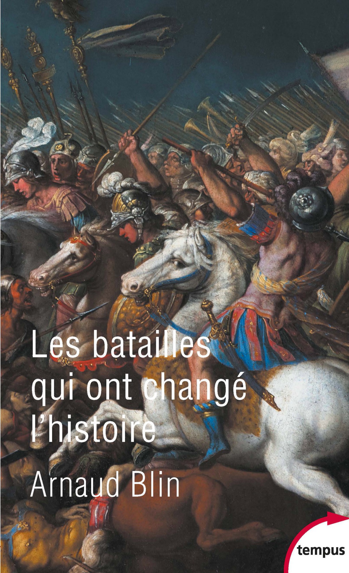 Les batailles qui ont changé l'histoire