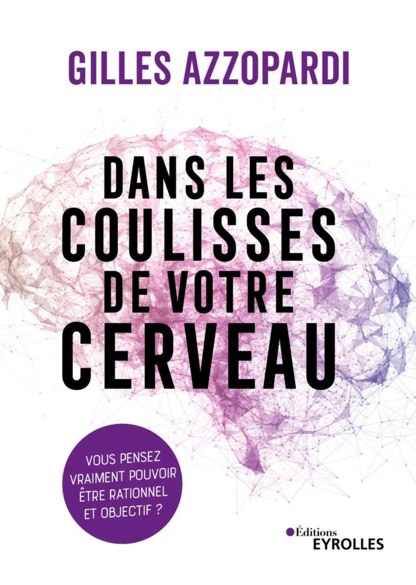 Dans les coulisses de votre cerveau (French Edition)