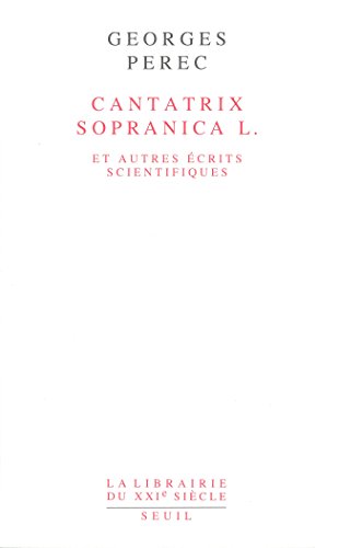 Cantatrix Sopranica L. et autres écrits scientifiques (Librairie du XXIe siècle) (French Edition)