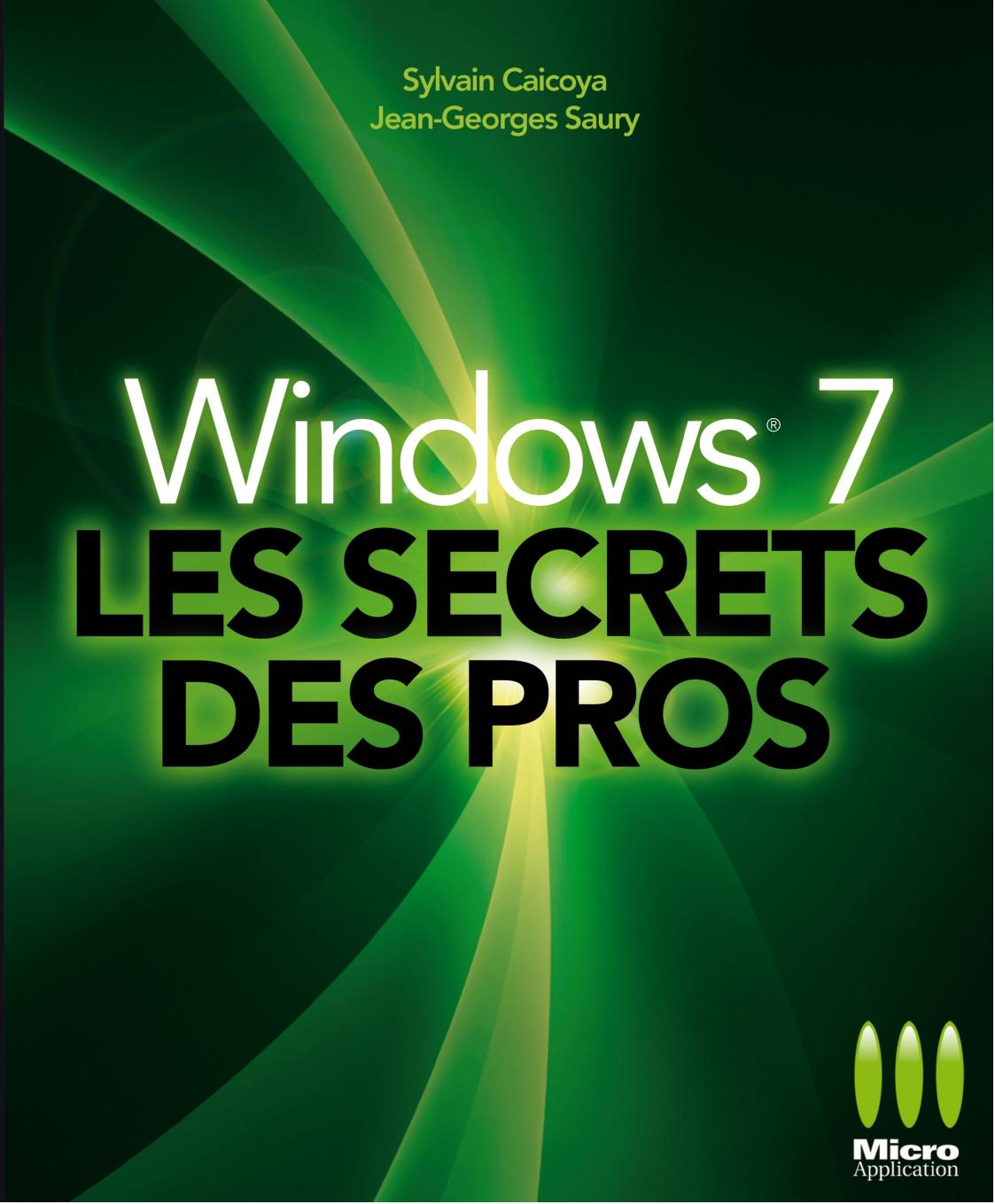 Windows 7 - Les secrets des Pros