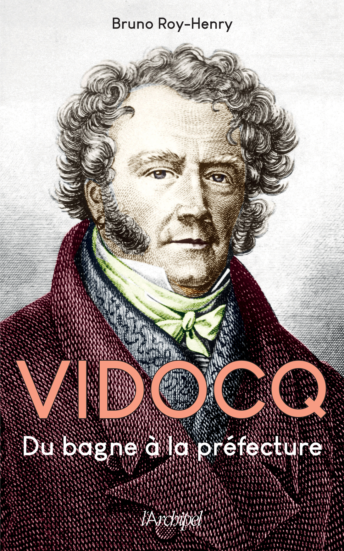Vidocq, du bagne à la préfecture