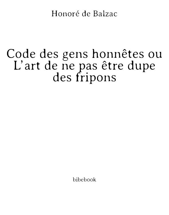 Code des gens honnêtes ou L’art de ne pas être dupe des fripons