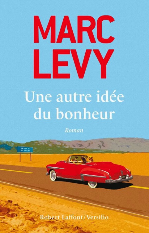 Une autre idée du bonheur: roman