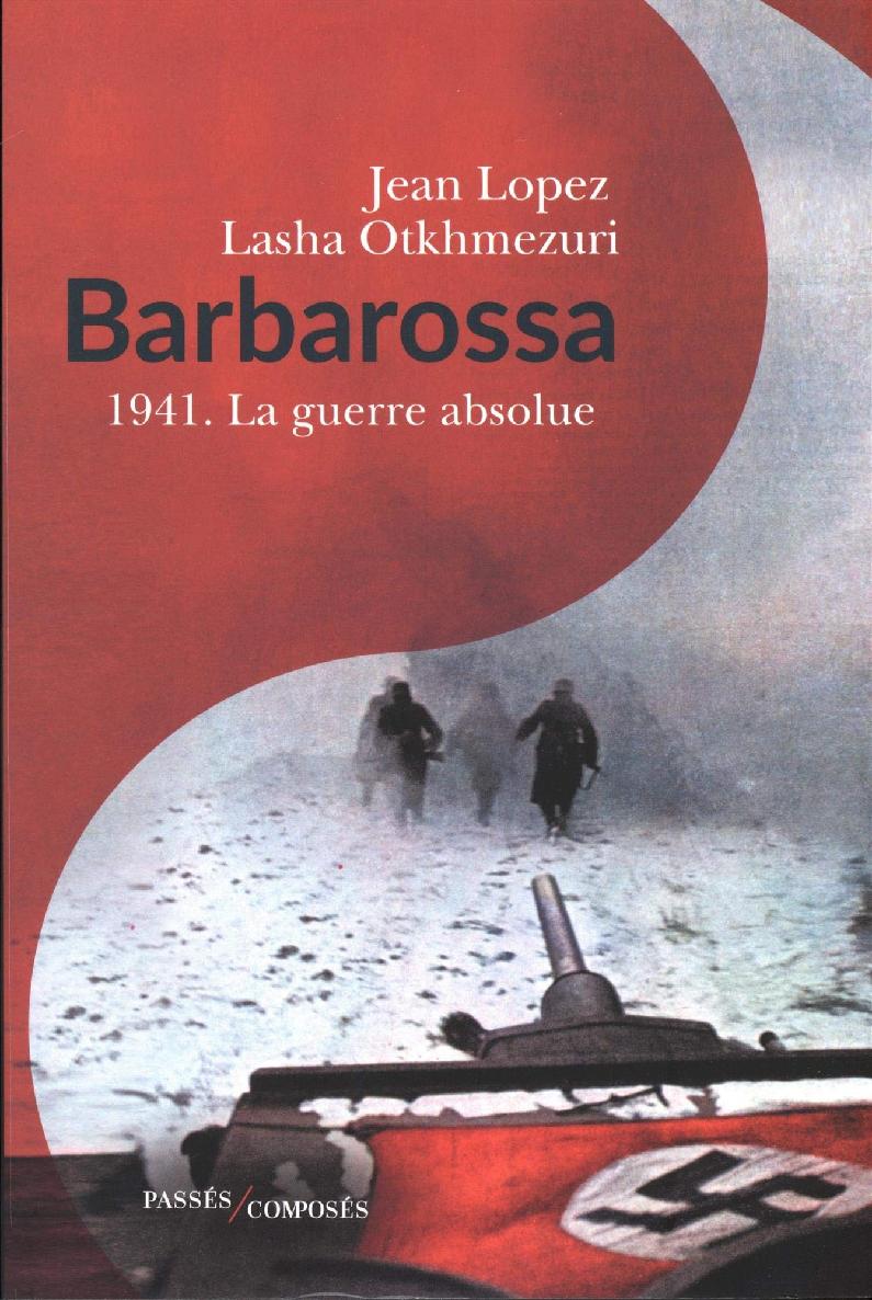 Barbarossa - 1941 - La Guerre absolue