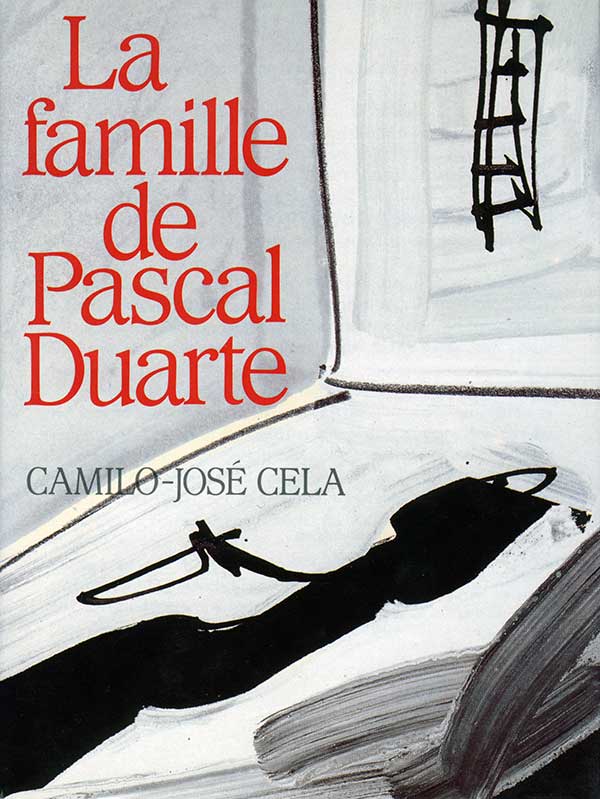 La Famille de Pascal Duarte ["La Familia de Pascal Duarte"], roman...