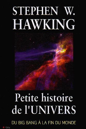 Petite histoire de l'univers du Big Bang à la fin du monde