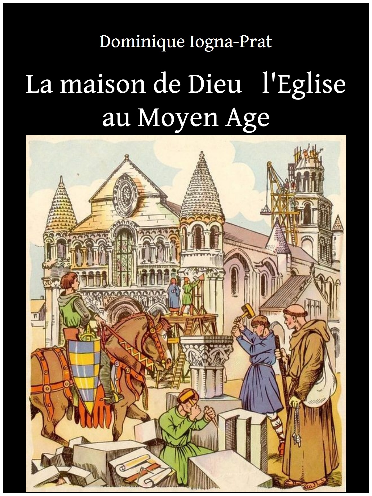 La maison de Dieu l'Eglise au Moyen Age